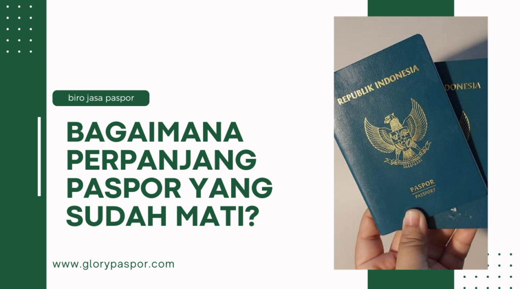 Bagaimana perpanjang paspor yang sudah mati?