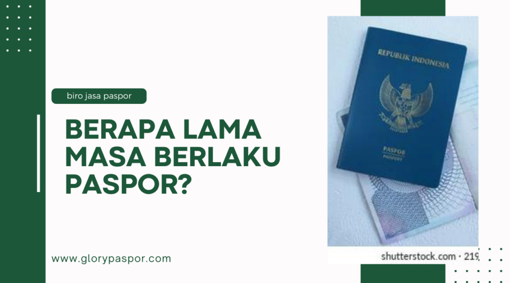 Berapa lama masa berlaku paspor?
