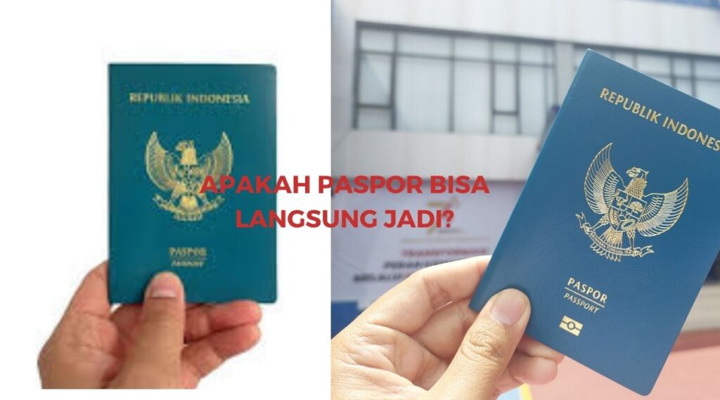 Apakah Paspor Bisa Langsung jadi?