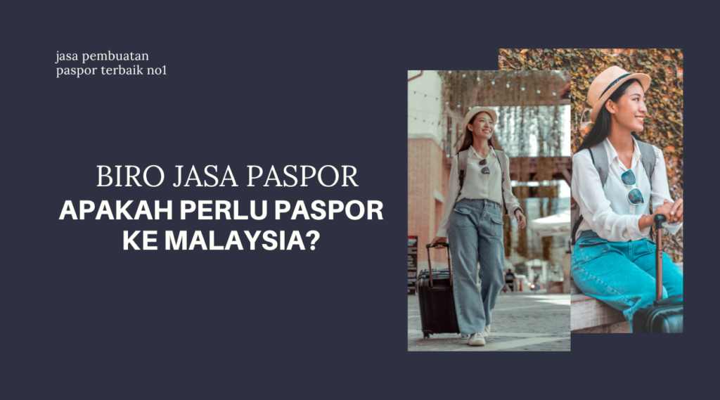 Apakah perlu paspor ke malaysia?