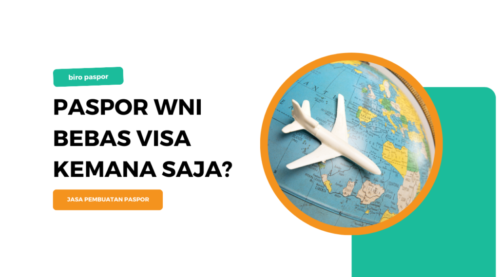 Paspor WNI bebas Visa Kemana saja?