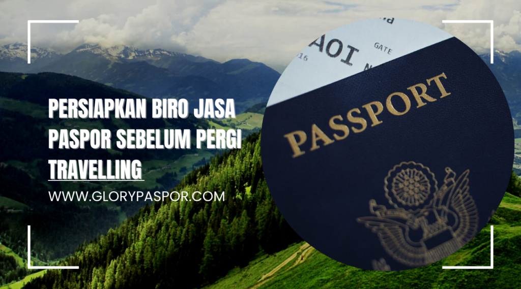 Persiapkan-Biro-Jasa-Paspor-Sebelum-Pergi-Travelling