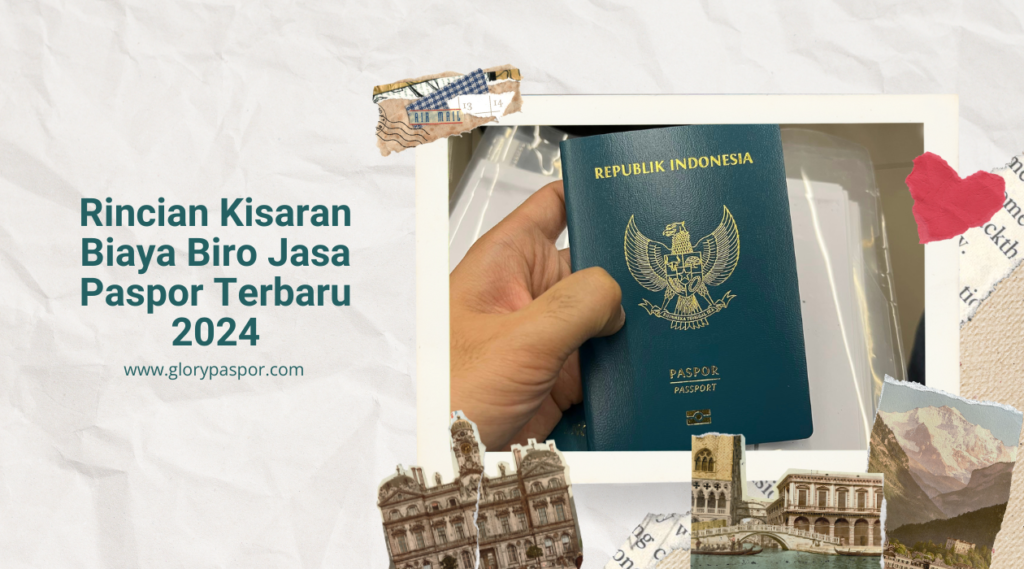 Rincian Kisaran Biaya Biro Jasa Paspor Terbaru 2024
